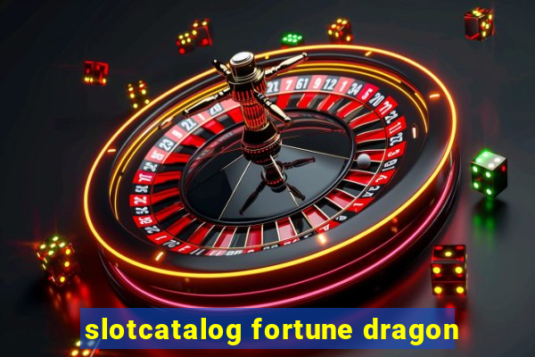 slotcatalog fortune dragon